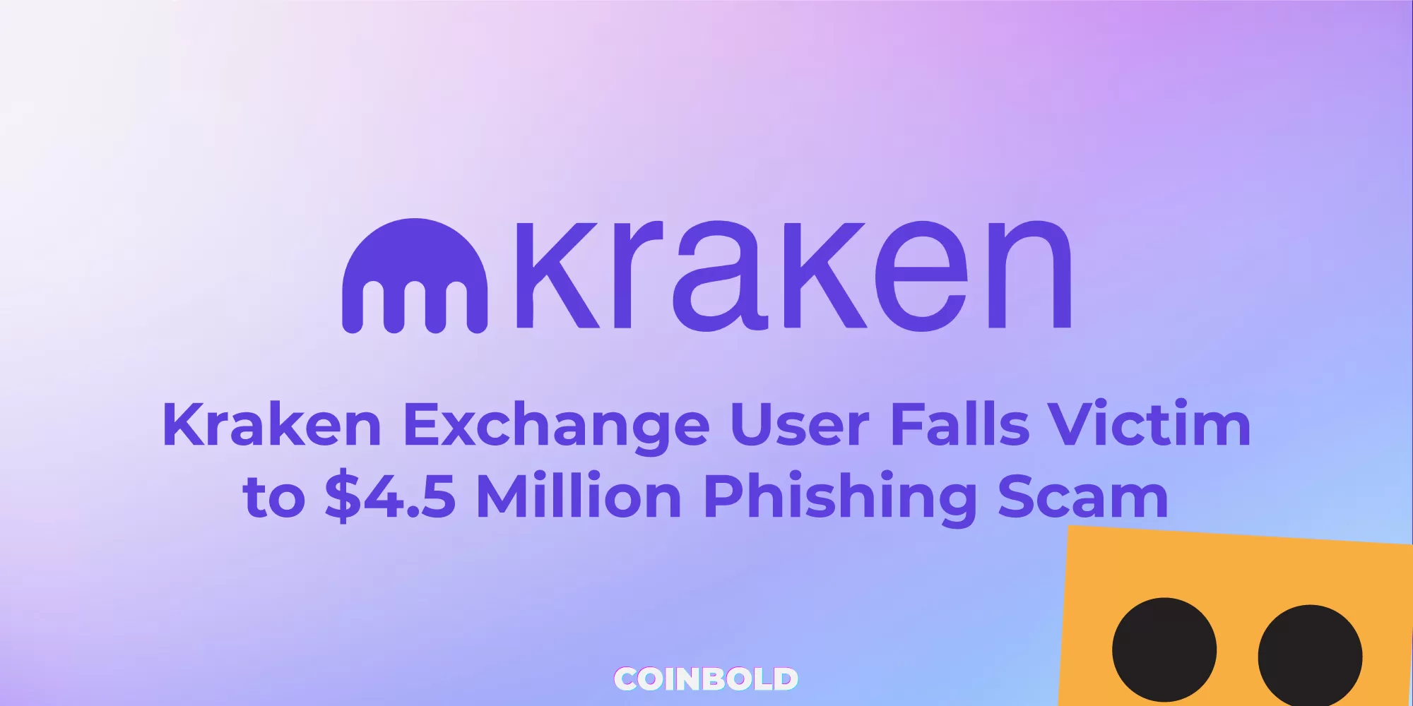Kraken Exchange User Falls Victim to $4.5 Million Phishing Scam