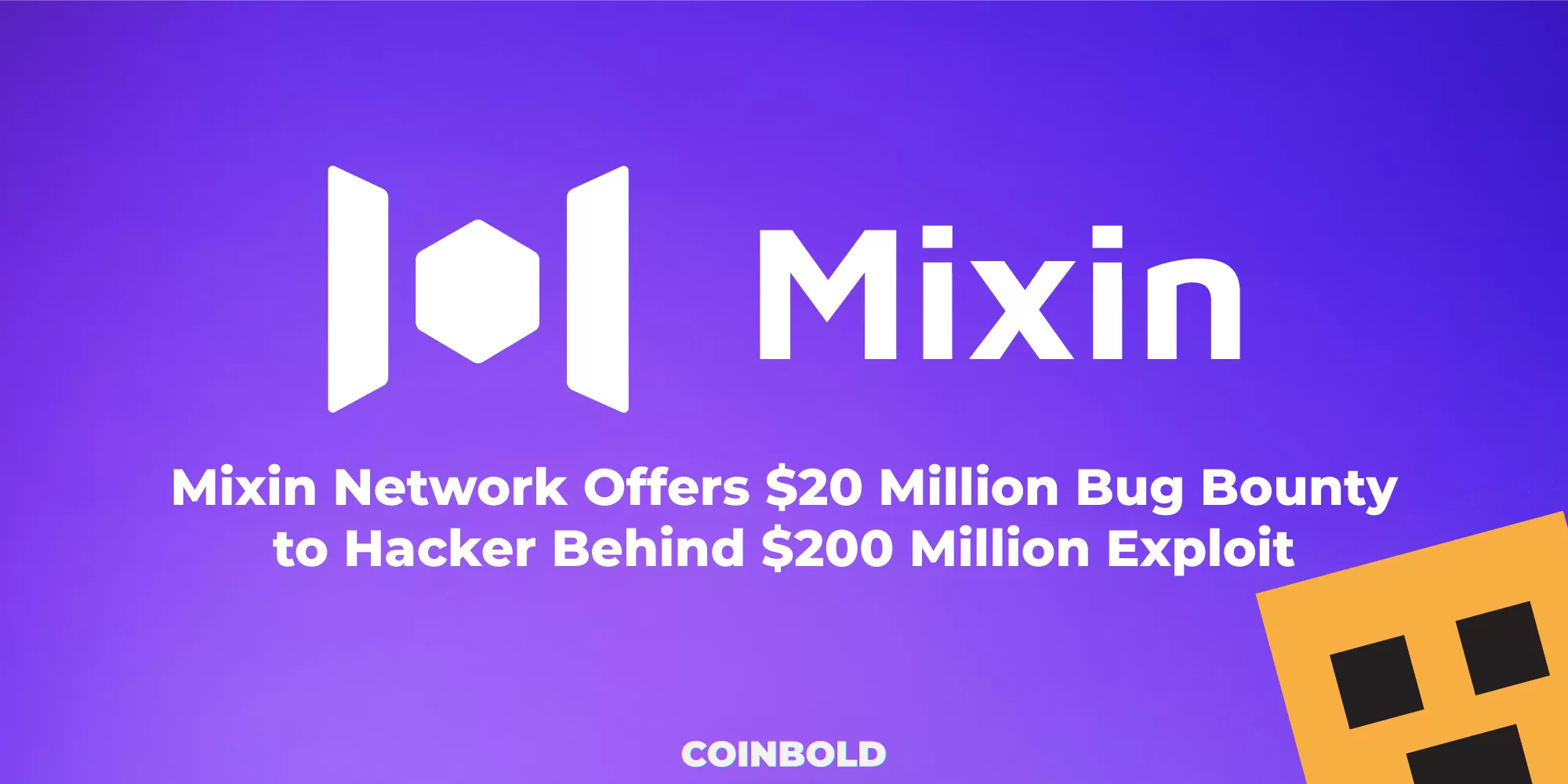 Mixin Network Offers $20 Million Bug Bounty to Hacker Behind $200 Million Exploit