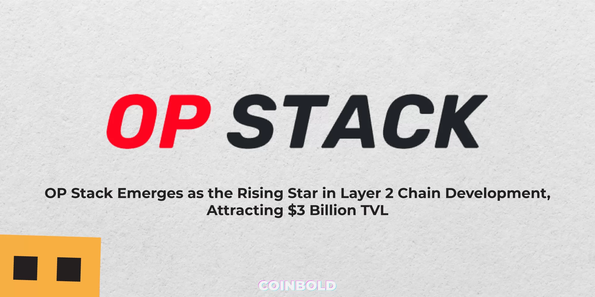 OP Stack Emerges as the Rising Star in Layer 2 Chain Development, Attracting $3 Billion TVL