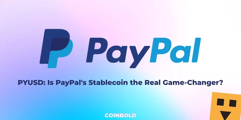 PYUSD Is PayPal's Stablecoin the Real Game Changer