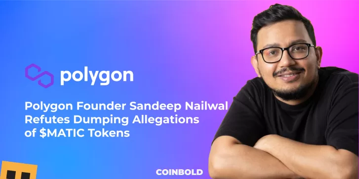 Polygon Founder Sandeep Nailwal Refutes Dumping Allegations of $MATIC Tokens