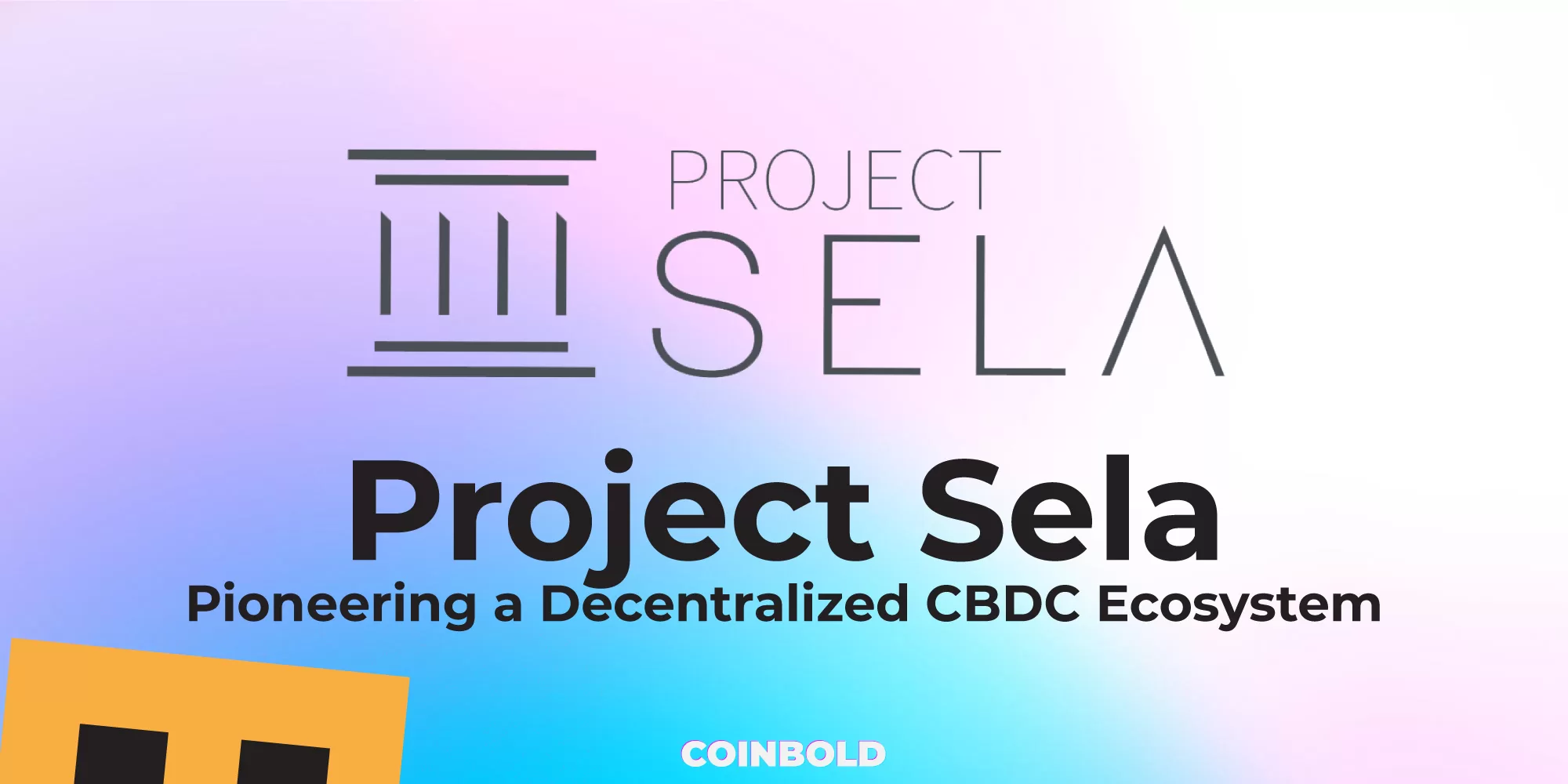 Project Sela Pioneering a Decentralized CBDC Ecosystem