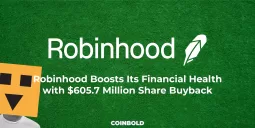 Robinhood Boosts Its Financial Health with $605.7 Million Share Buyback