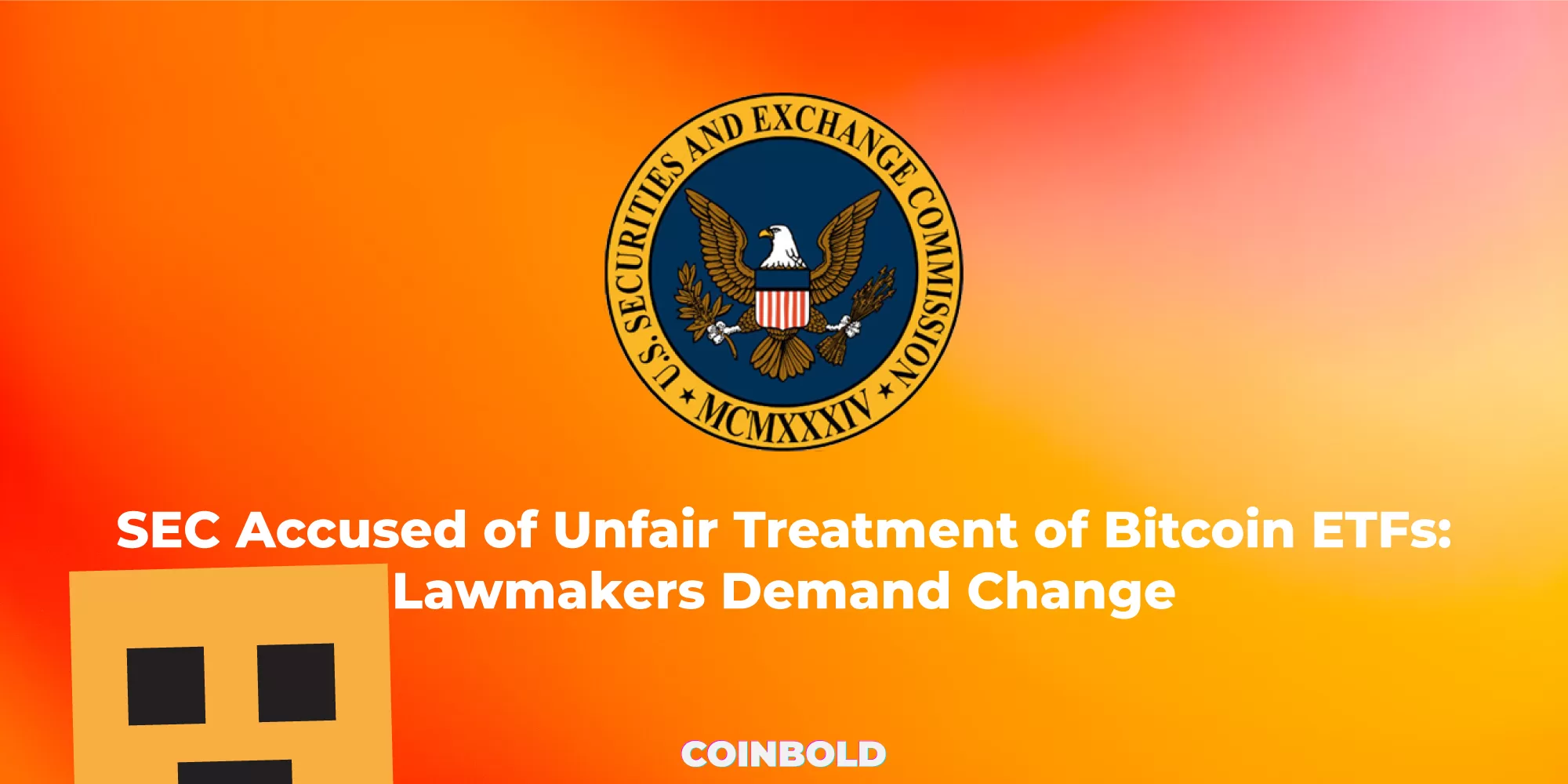 SEC Accused of Unfair Treatment of Bitcoin ETFs Lawmakers Demand Change