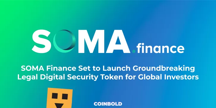 SOMA Finance Set to Launch Groundbreaking Legal Digital Security Token for Global Investors