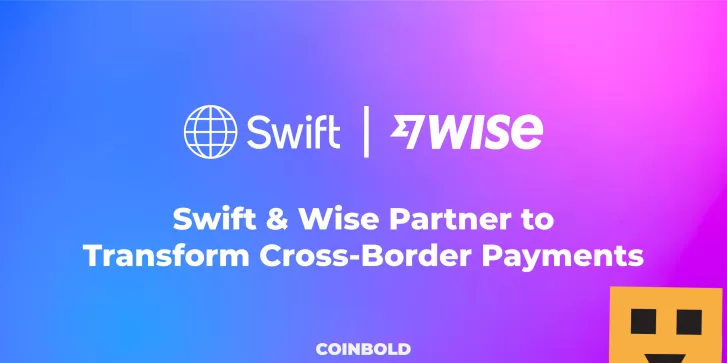 Swift & Wise Partner to Transform Cross Border Payments