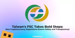 Taiwan's FSC Takes Bold Steps New Cryptocurrency Regulations Ensure Safety and Transparency