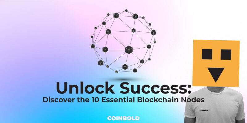 Unlock Success Discover the 10 Essential Blockchain Nodes