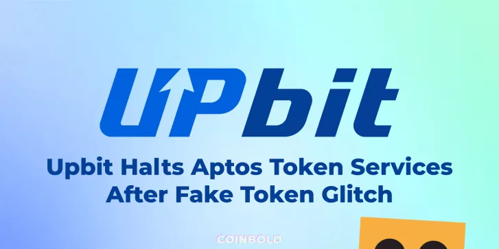 Upbit Halts Aptos Token Services After Fake Token Glitch