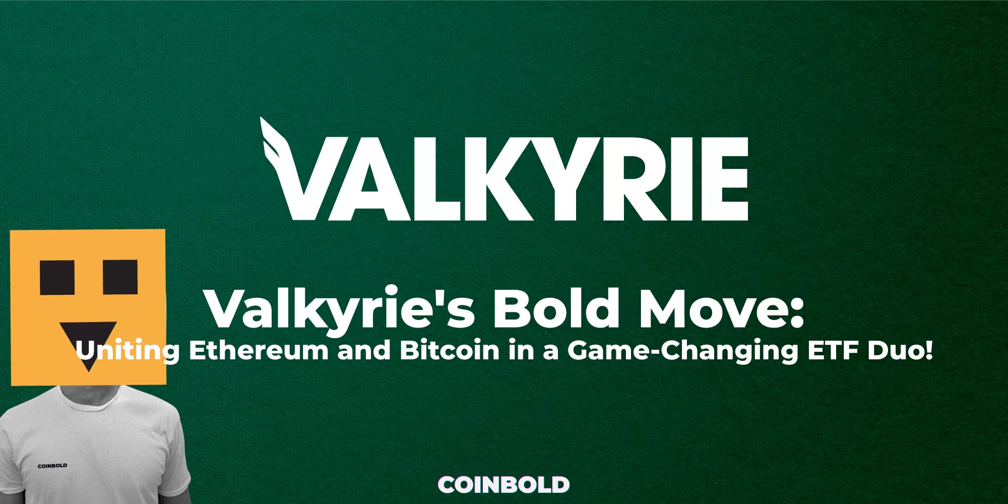 Valkyrie's Bold Move Uniting Ethereum and Bitcoin in a Game Changing ETF Duo