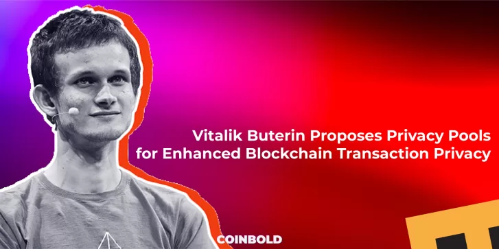Vitalik Buterin Proposes Privacy Pools for Enhanced Blockchain Transaction Privacy