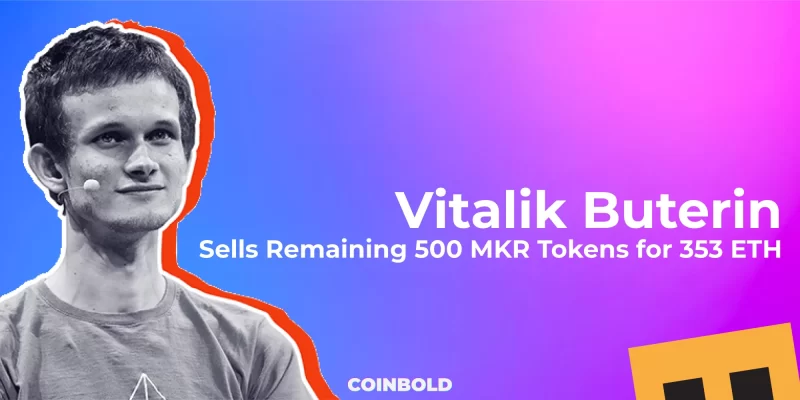 Vitalik Buterin Sells Remaining 500 MKR Tokens for 353 ETH