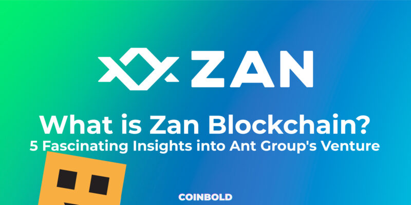 What is Zan Blockchain? 5 Fascinating Insights into Ant Group's Venture