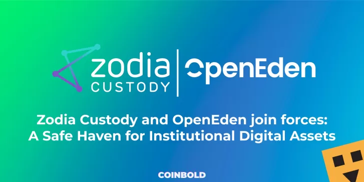 Zodia Custody and OpenEden join forces A Safe Haven for Institutional Digital Assets
