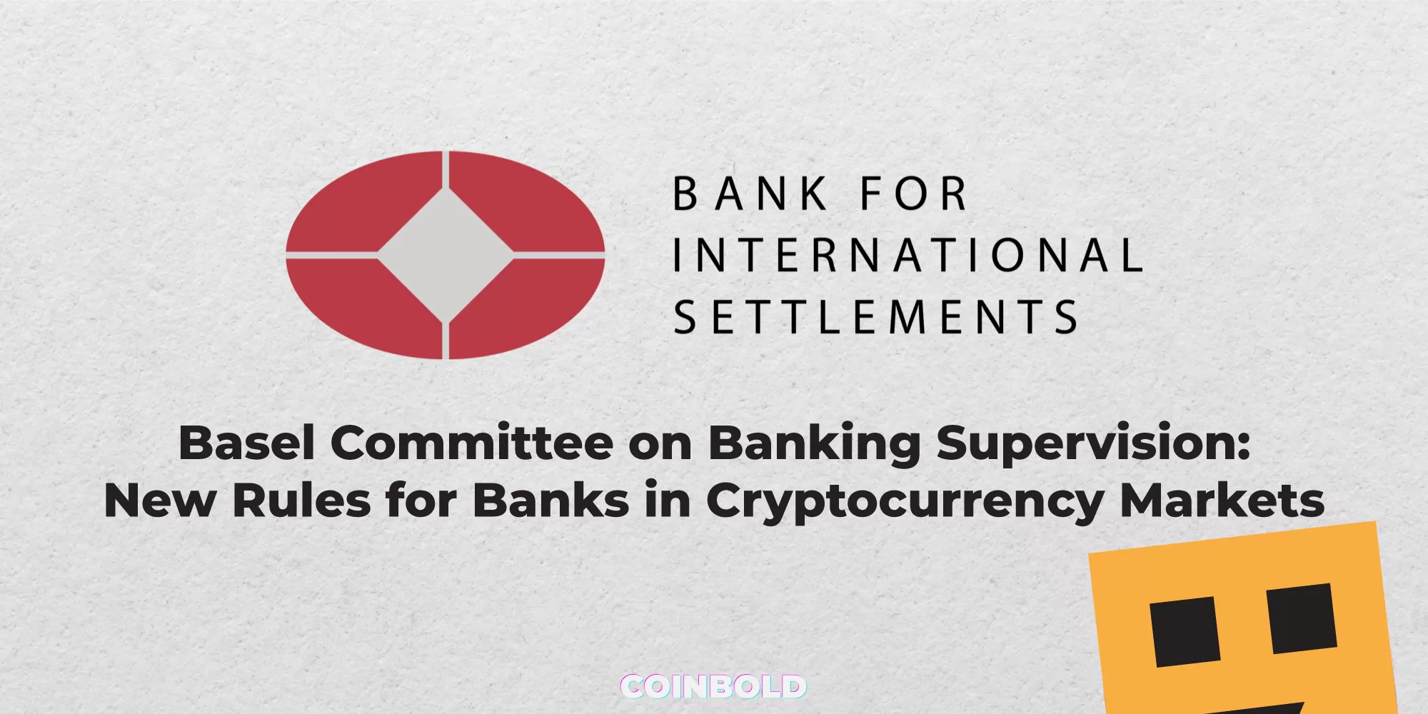 Basel Committee on Banking Supervision New Rules for Banks in Cryptocurrency Markets