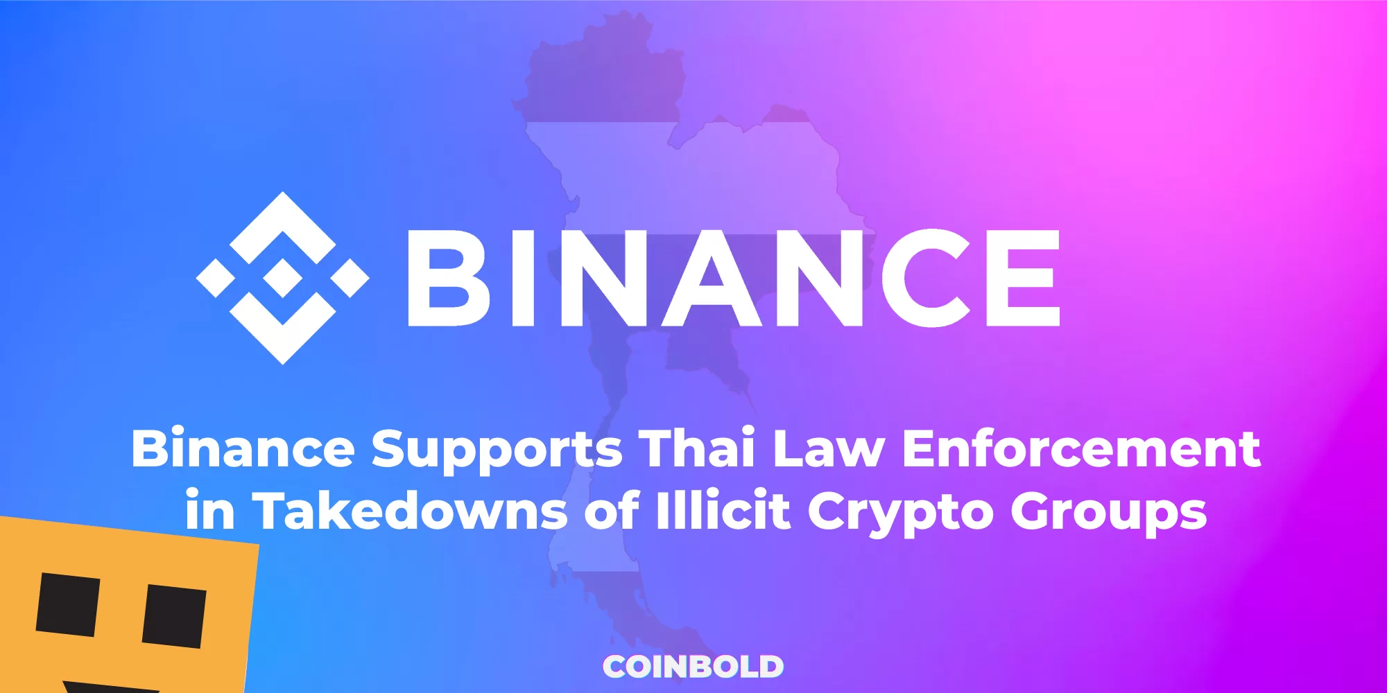 Binance Supports Thai Law Enforcement in Takedowns of Illicit Crypto Groups