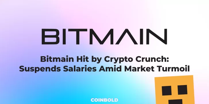 Bitmain Hit by Crypto Crunch Suspends Salaries Amid Market Turmoil