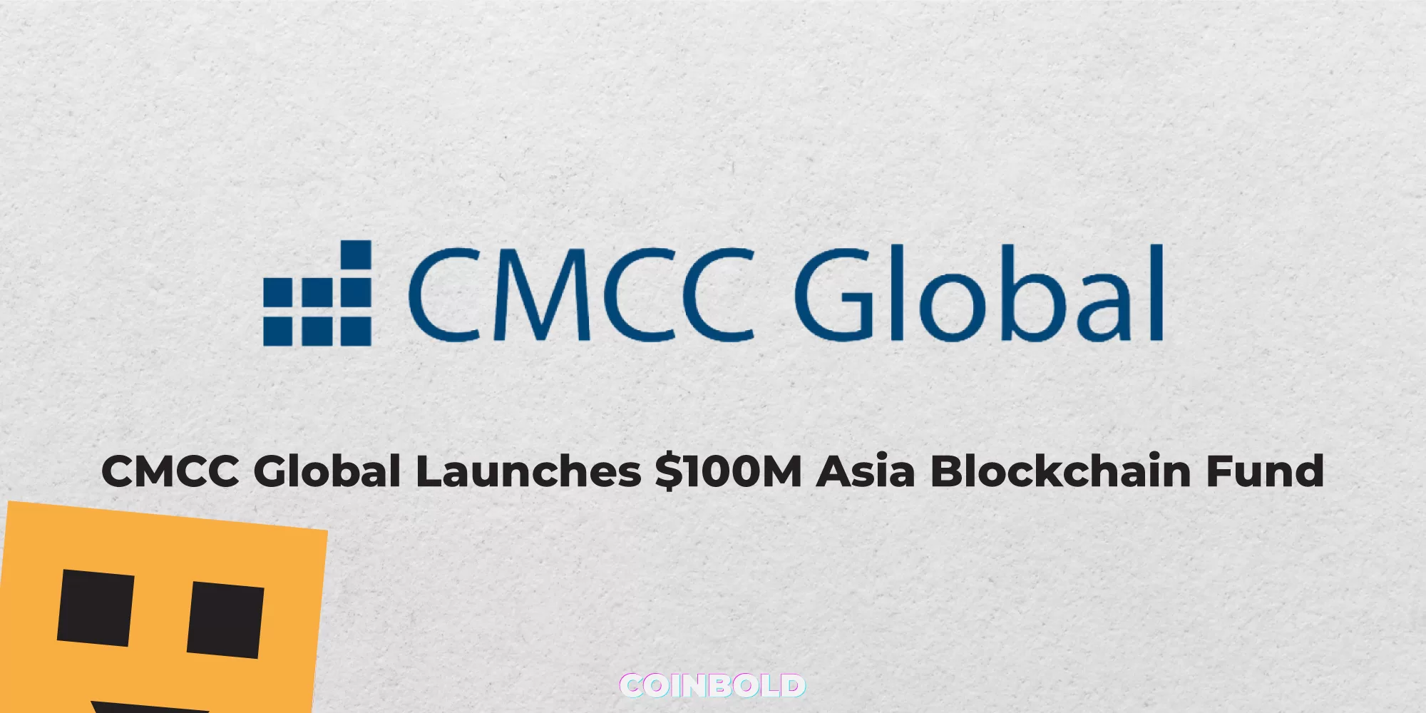 CMCC Global Launches $100M Asia Blockchain Fund