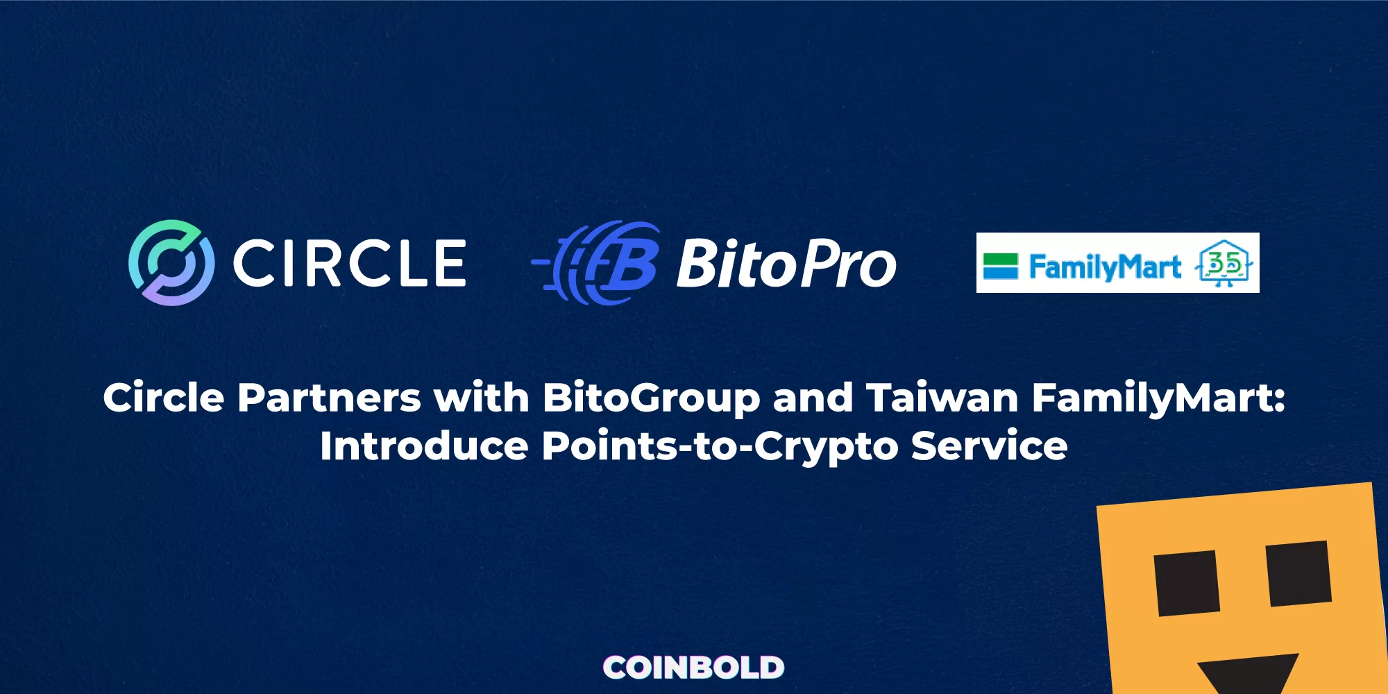 Circle Partners with BitoGroup and Taiwan FamilyMart Introduce Points to Crypto Service