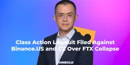 Class Action Lawsuit Filed Against Binance.US and CZ Over FTX Collapse