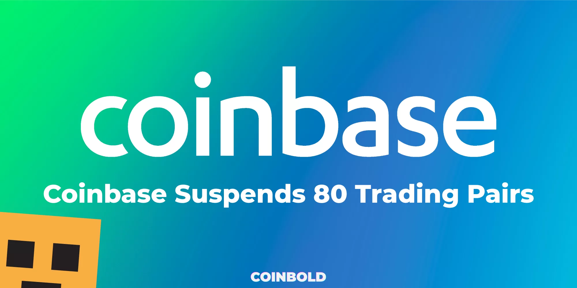 Coinbase Suspends 80 Trading Pairs