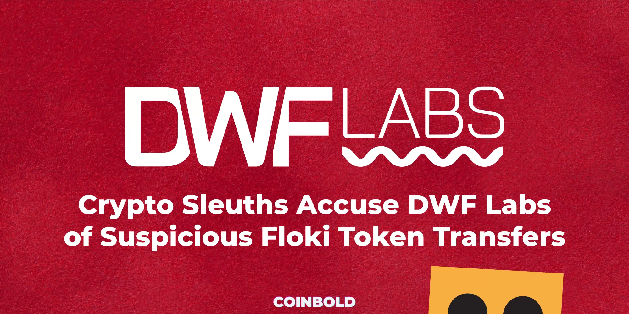 Crypto Sleuths Accuse DWF Labs of Suspicious Floki Token Transfers