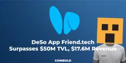 DeSo App Friend.tech Tops $50M TVL, $17.6M Revenue