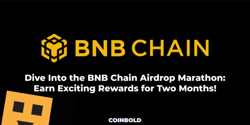 Dive Into the BNB Chain Airdrop Marathon Earn Exciting Rewards for Two Months!