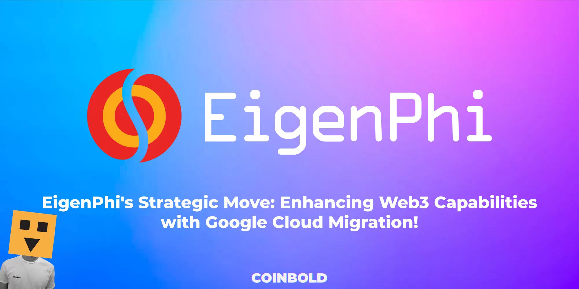 EigenPhi's Strategic Move Enhancing Web3 Capabilities with Google Cloud Migration