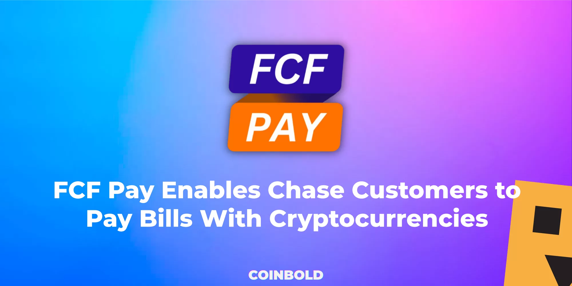 FCF Pay Enables Chase Customers to Pay Bills With Cryptocurrencies