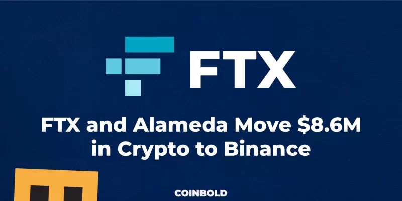 FTX and Alameda Move $8.6M in Crypto to Binance