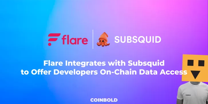 Flare Integrates with Subsquid to Offer Developers On Chain Data Access