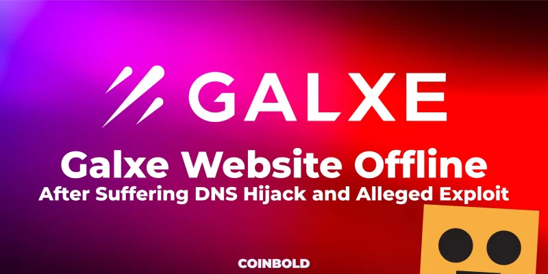 Galxe Website Offline After Suffering DNS Hijack and Alleged Exploit