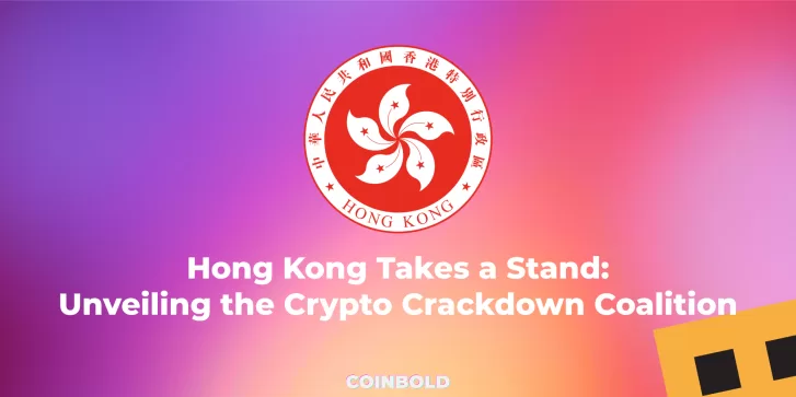Hong Kong Takes a Stand Unveiling the Crypto Crackdown Coalition