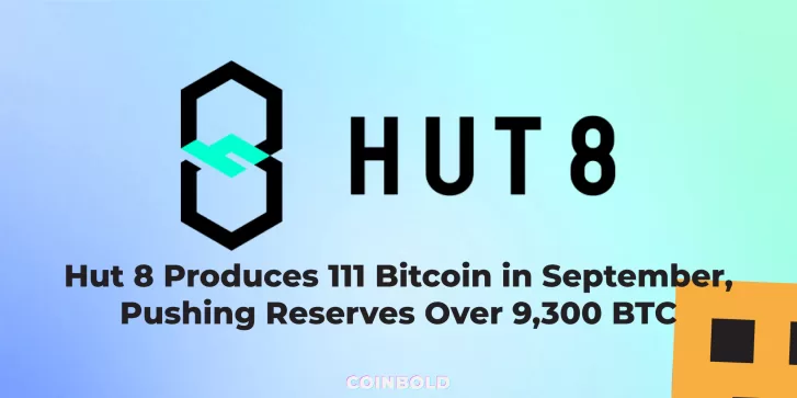 Hut 8 Produces 111 Bitcoin in September, Pushing Reserves Over 9,300 BTC
