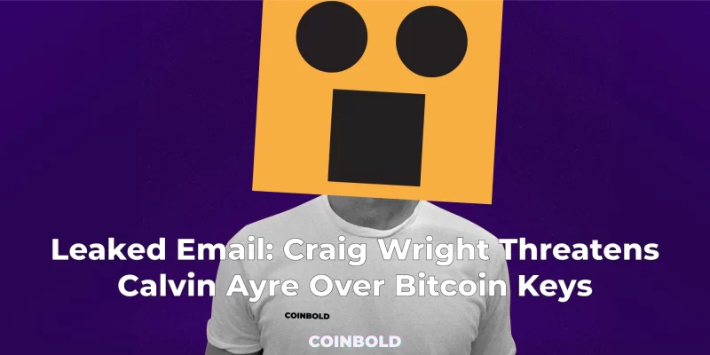 Leaked Email Craig Wright Threatens Calvin Ayre Over Bitcoin Keys