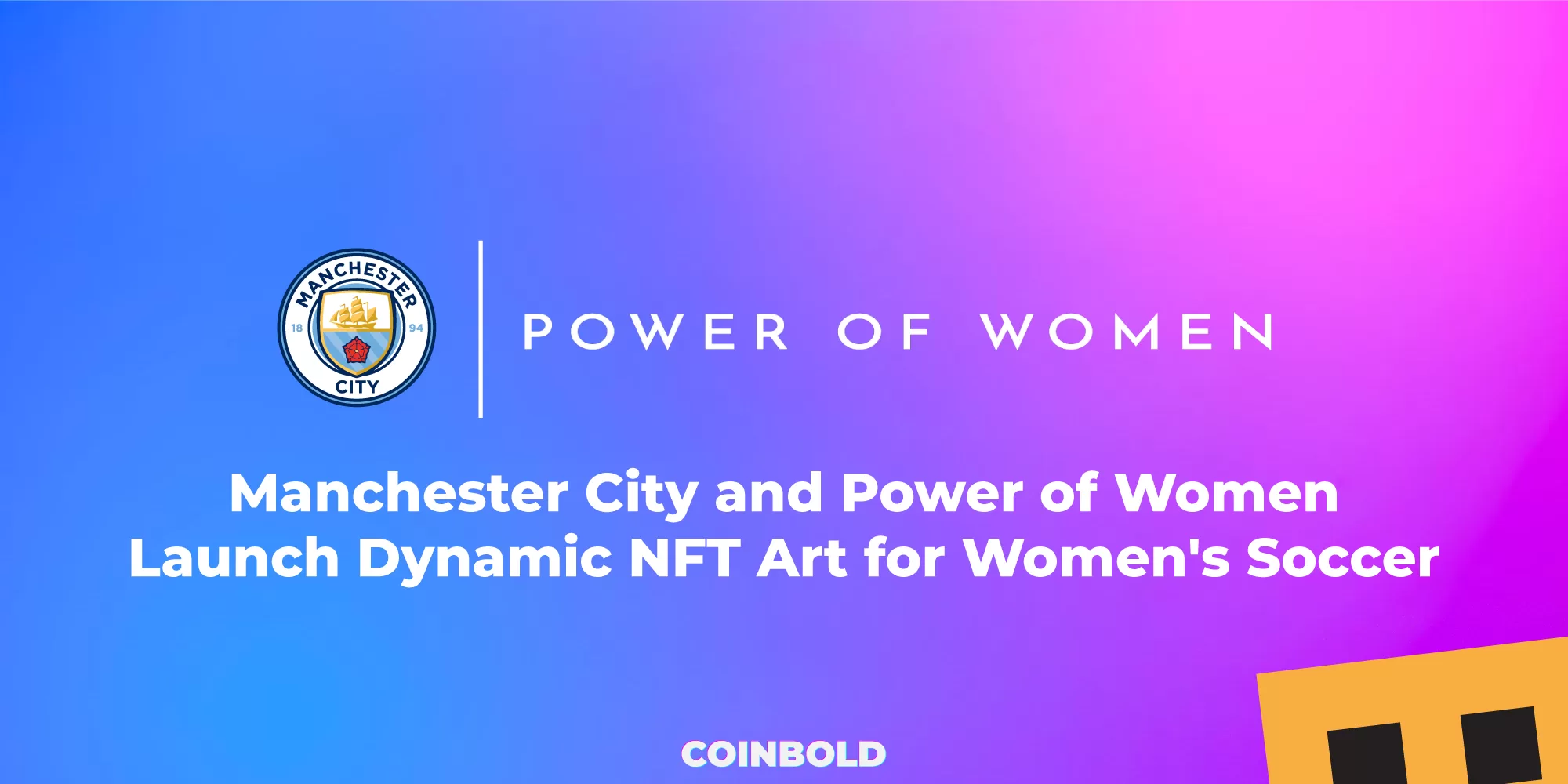 Manchester City and Power of Women Launch Dynamic NFT Art for Women's Soccer
