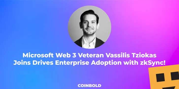 Microsoft Web 3 Veteran Vassilis Tziokas Joins Drives Enterprise Adoption with zkSync