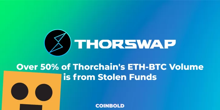 Over 50% of Thorchain's ETH BTC Volume is from Stolen Funds