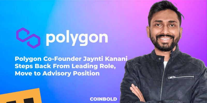 Polygon Co Founder Jaynti Kanani Steps Back From Leading Role, Move to Advisory Position