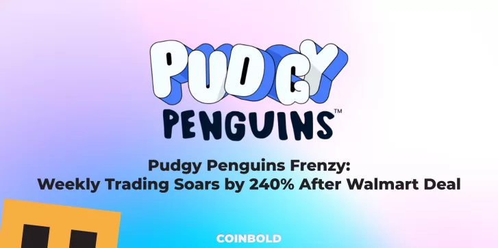 Pudgy Penguins Frenzy Weekly Trading Soars by 240% After Walmart Deal