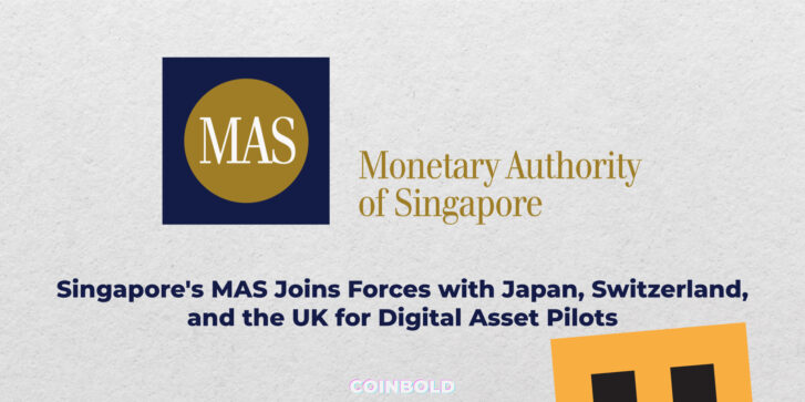 Singapore's MAS Joins Forces with Japan, Switzerland, and the UK for Digital Asset Pilots