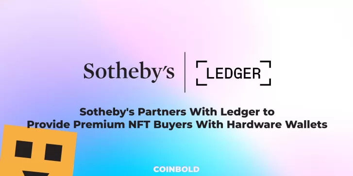 Sotheby's Partners With Ledger to Provide Premium NFT Buyers With Hardware Wallets