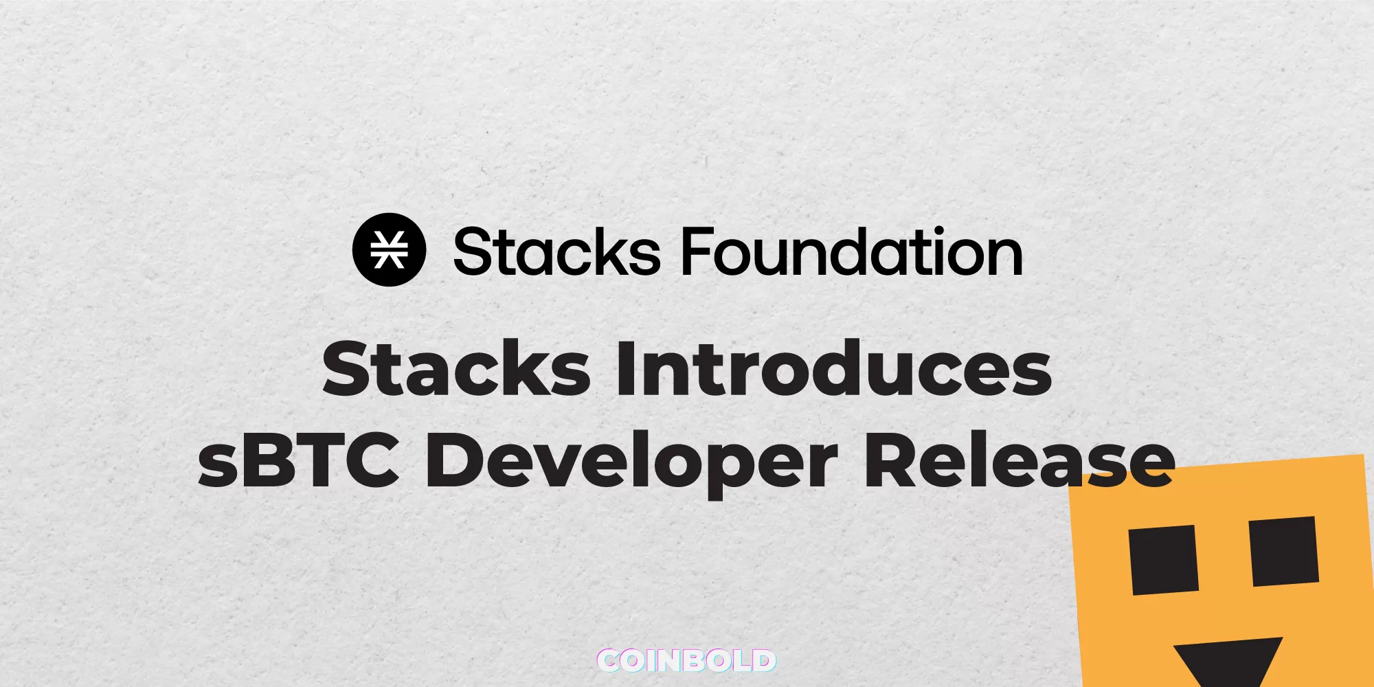 Stacks Introduces sBTC Developer Release