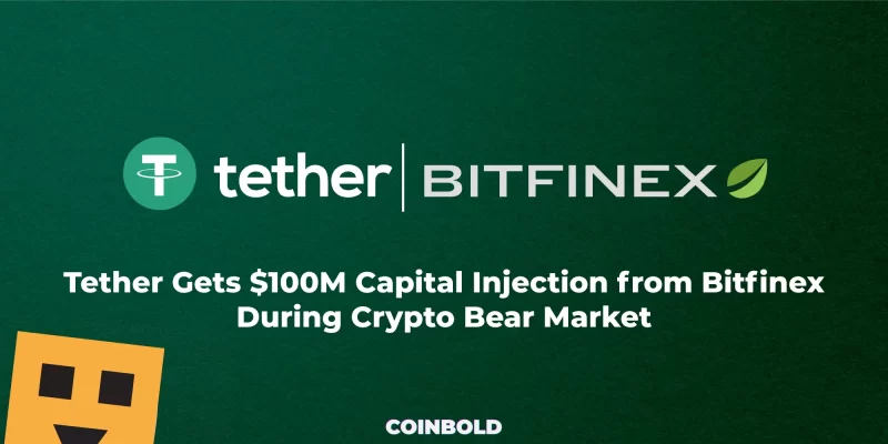 Tether Gets $100M Capital Injection from Bitfinex During Crypto Bear Market