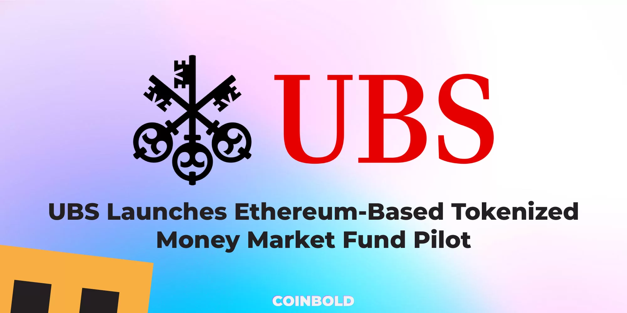 UBS Launches Ethereum Based Tokenized Money Market Fund Pilot