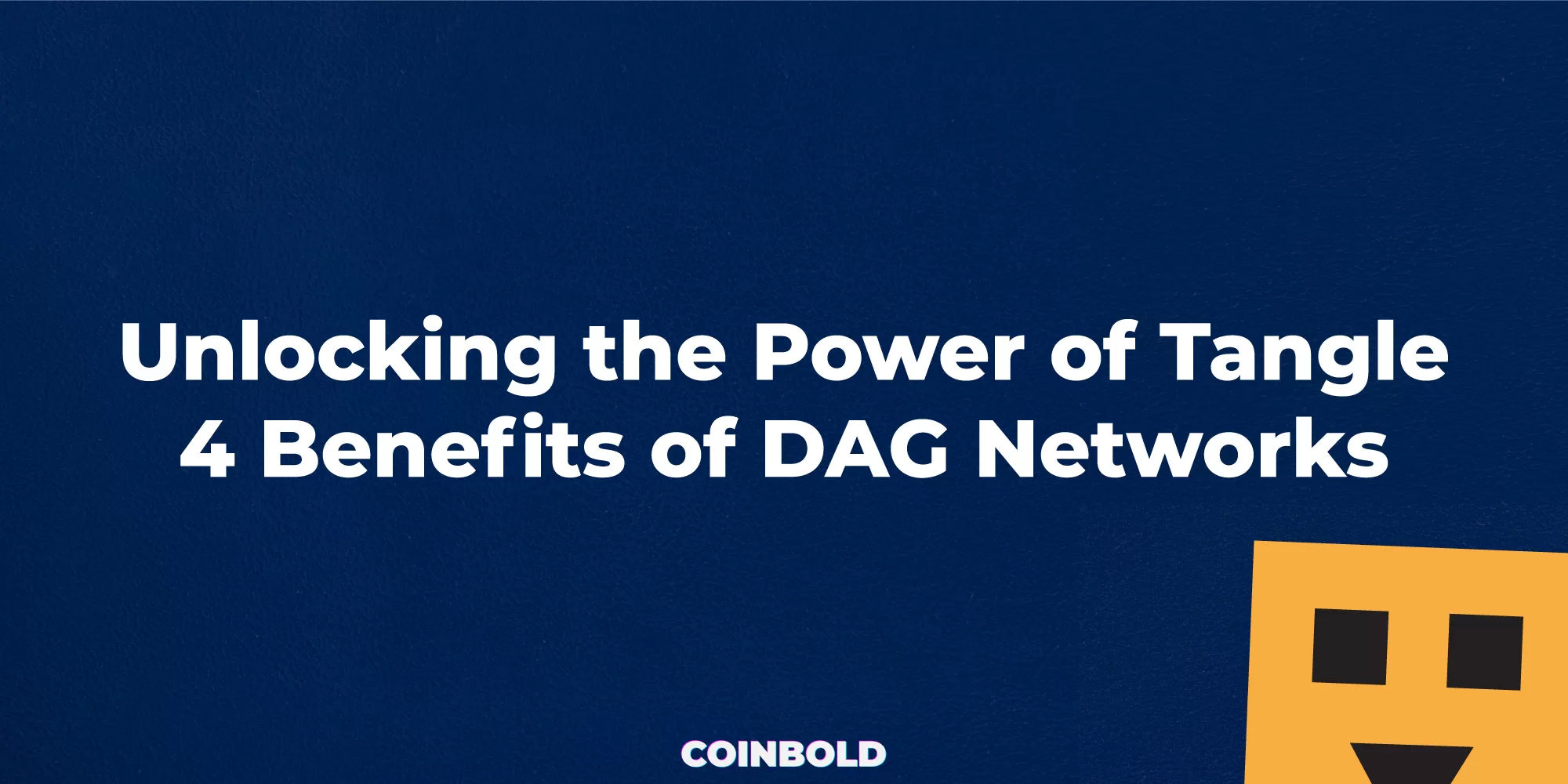 Unlocking the Power of Tangle 4 Benefits of DAG Networks
