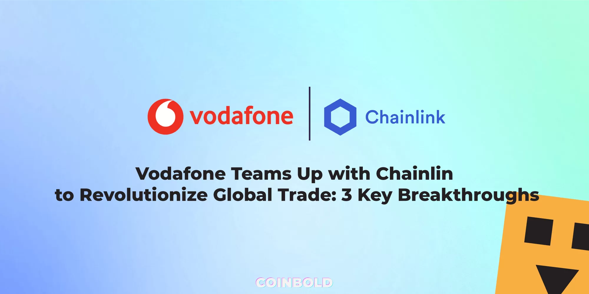 Vodafone Teams Up with Chainlink to Revolutionize Global Trade 3 Key Breakthroughs