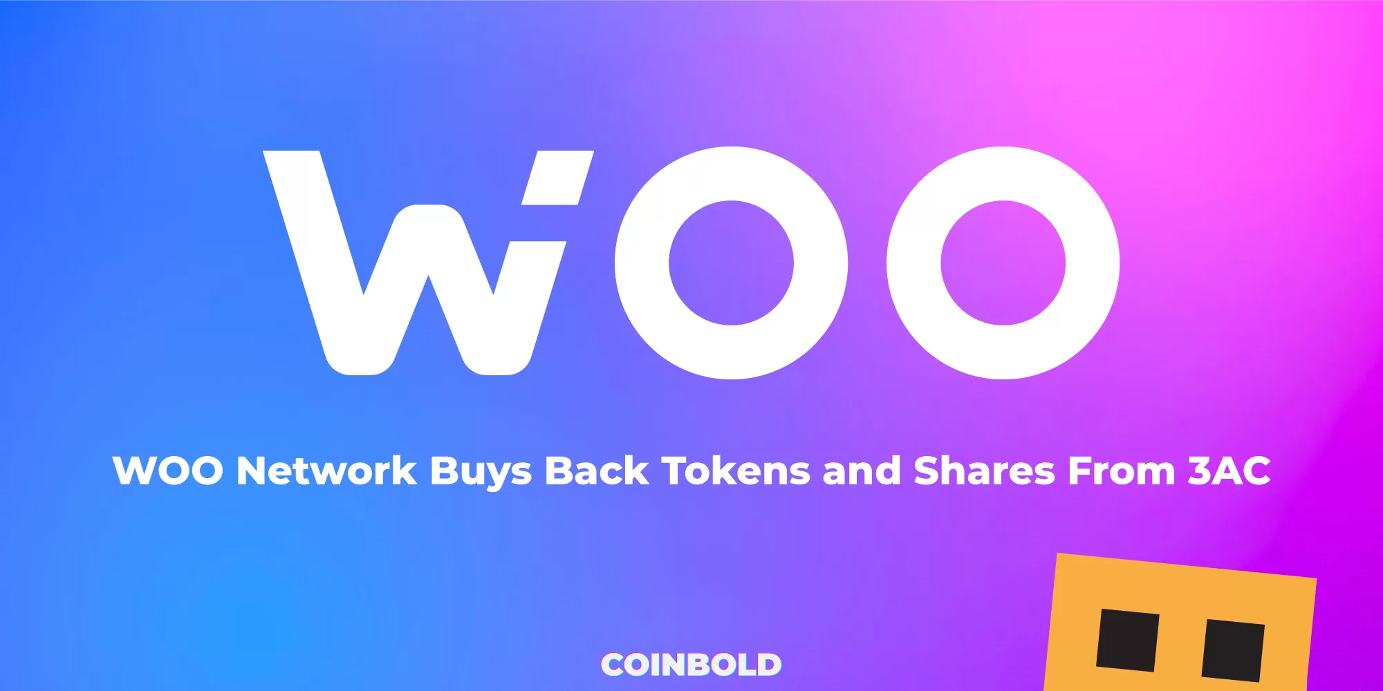 WOO Network Buys Back Tokens and Shares From 3AC
