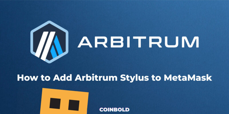 How to Add Arbitrum Stylus to MetaMask